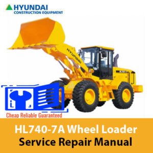 Hyundai HL740-7A Wheel Loader service repair manual cover featuring the loader and technical illustrations