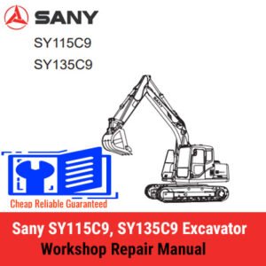 Workshop Repair Manual for Sany SY115C9 and SY135C9 Excavators detailing maintenance and repair guideline