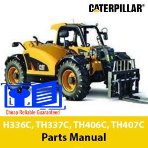 Comprehensive parts manual for Caterpillar TH336C, TH337C, TH406C, and TH407C telehandlers, including diagrams and details
