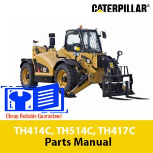 Parts manual for Caterpillar TH414C, TH514C, and TH417C telehandlers, detailing components and assembly instructions