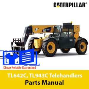 Parts manual for Caterpillar TL642C and TL943C telehandlers, detailing components and assembly instructions