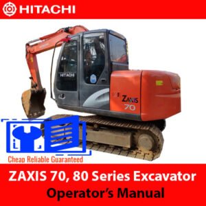 Hitachi ZAXIS 70 and 80 Series Excavator Operator’s Manual cover, featuring the model name and technical illustrations