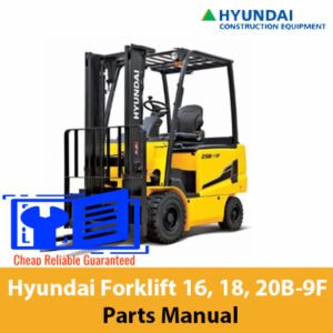 Parts manual for Hyundai Forklift models 16, 18, and 20B-9F, detailing components and assembly instructions