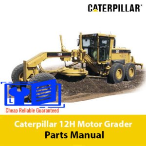 Caterpillar 12H Motor Grader Parts Manual cover featuring detailed diagrams and parts listings for maintenance and repair