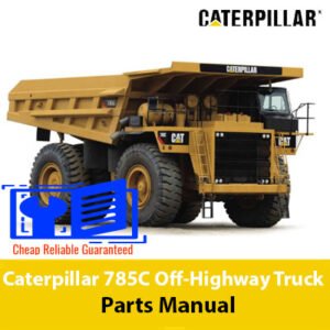 Parts manual for Caterpillar 785C Off-Highway Truck, detailing components and specifications for maintenance and repair