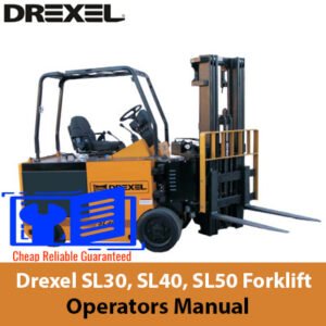 Comprehensive operators manual for Drexel SL30, SL40, and SL50 forklifts, covering operation and safety guidelines