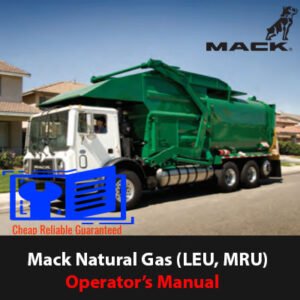 Mack Natural Gas Operator's Manual for LEU and MRU, detailing operational guidelines and safety procedures