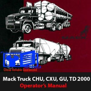 Operators manual cover for Mack Truck models CHU, CXU, GU, and TD from 2000, featuring a detailed illustration of the truck