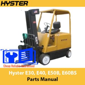 Parts manual for Hyster E30, E40, E50B, and E60BS forklifts, detailing components and specifications for maintenance