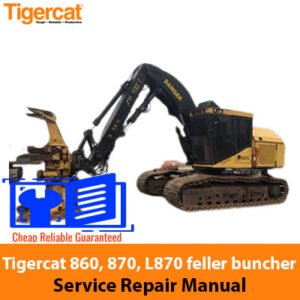Service repair manual for Tigercat 860, 870, and L870 feller bunchers, detailing maintenance and repair procedures