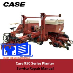 Case 950 Series Planter Service Repair Manual, showcasing the title alongside an image of the planter for reference