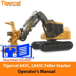 Tigercat 845C Feller Buncher Operator's Manual, displaying the machine with essential guidelines for operation and maintenance