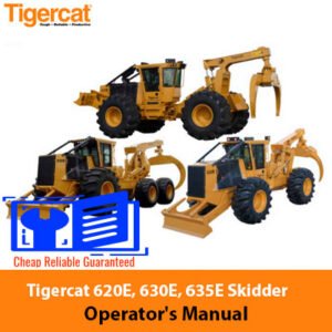Operator's manual for Tigercat 620E, 630E, and 635E skidders, detailing usage and maintenance instructions
