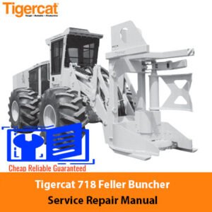 Tigercat 718 Feller Buncher service repair manual showcasing the equipment and essential repair information