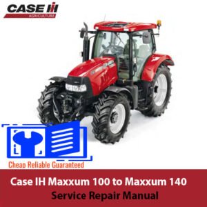 Case IH Maxxum 100 to 140 Service Repair Manual cover featuring a tractor illustration and technical specifications