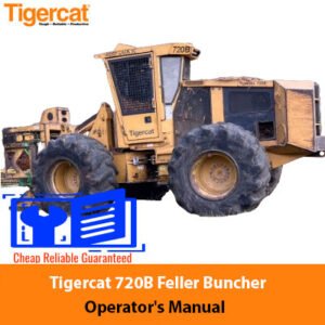 Tigercat 720B Feller Buncher Operator's Manual, displaying the machine and essential safety and operation information
