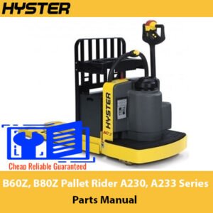 Hyster B60Z and B80Z Pallet Rider A230, A233 series parts manual, providing essential information for maintenance and repairs