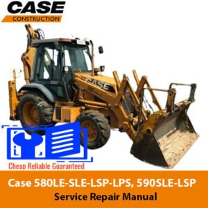 Case 580LE-SLE-LSP-LPS and 590SLE-LSP service repair manual, showcasing diagrams and instructions for maintenance and repairs