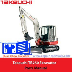 Parts manual for Takeuchi TB250 excavator, detailing components and assembly instructions for maintenance and repair