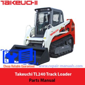 Parts manual for Takeuchi TL240 Track Loader, detailing components and assembly instructions for maintenance and repair