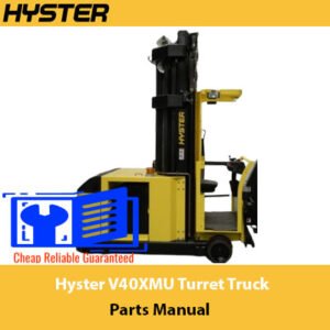 Hyster V40XMU Turret Truck Parts Manual cover featuring detailed diagrams and parts listings for maintenance and repair