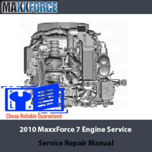 2010 MaxxForce 7 Engine Service Repair Manual cover featuring technical illustrations and detailed repair instructions
