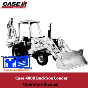 Case 480B Backhoe Loader Operators Manual cover featuring the model name and an illustration of the backhoe loader