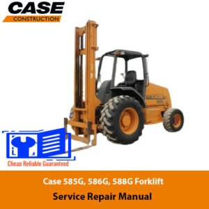 Case 585G, 586G, and 588G forklift service repair manual, showcasing detailed diagrams and maintenance instructions