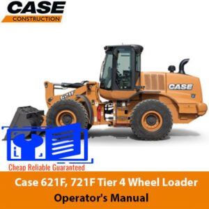 Case 621F and 721F Wheel Loader Operator's Manual, providing essential guidelines for operation and maintenance