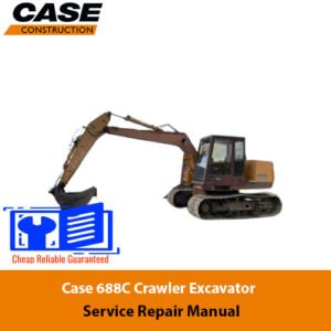 Case 688C Excavator Service Repair Manual cover featuring the model number and technical illustrations for maintenance guidance