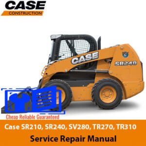 Case skid steer service repair manual for models SR210, SR240, SV280, TR270, and TR310, with detailed maintenance guidelines