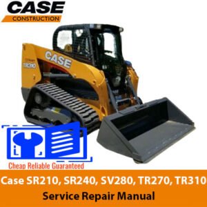 Comprehensive service manual for Case skid steer loaders: SR210, SR240, SV280, TR270, and TR310 models
