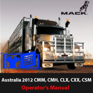 Operator's manual for 2012 Mack Truck models CMM, CMH, CLX, CXX, and CSM, detailing specifications and usage instructions