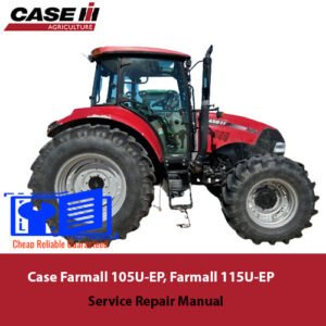 Comprehensive service manual for Case Farmall 105U-EP and 115U tractors, covering repair and maintenance guidelines
