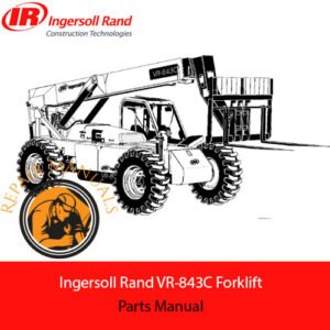 Ingersoll Rand VR-843C Forklift Parts Manual cover featuring detailed diagrams and parts listings for maintenance and repair