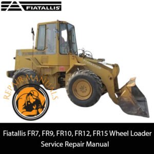 Service repair manual cover for Fiatallis FR7, FR9, FR10, FR12, and FR15 wheel loaders, featuring technical illustrations