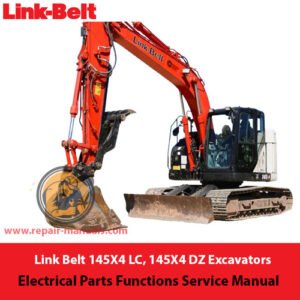 Link Belt 145X4 LC and DZ excavator electrical parts service manual detailing functions and maintenance