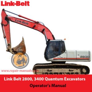 Operator's manual for Link Belt 2800 and 3400 Quantum Excavators, detailing usage and maintenance instructions