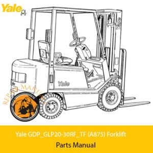 Yale GDP_GLP20-30RF_TF (A875) Forklift Parts Manual cover featuring detailed diagrams and parts listings for maintenance
