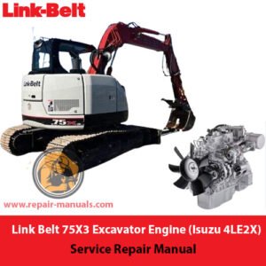 Service repair manual for Link Belt 75X3 excavator engine, featuring Isuzu 4LE2X specifications and maintenance guidelines