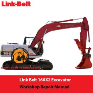 Link Belt 160X2 Excavator Workshop Repair Manual, displaying a detailed cover with illustrations for repair and maintenance