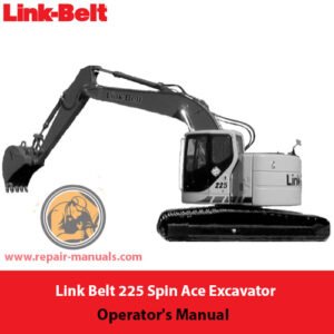Link Belt 225 Spin Ace Excavator Operator's Manual cover featuring the model name and technical illustrations