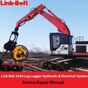 Service repair manual for Link Belt 3240 Forestry Log Logger's hydraulic and electrical systems