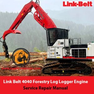 Service repair manual for Link Belt 4040 Forestry Log Logger Engine (Isuzu 6HK1X) detailing maintenance and troubleshooting