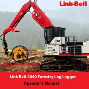 Operator's Manual for Link Belt 4040 Forestry Log Logger, showcasing detailed diagrams and operational guidelines