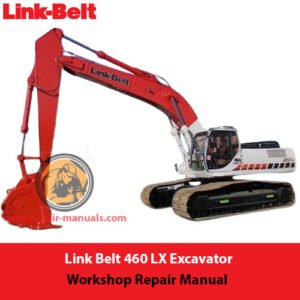 Comprehensive workshop repair manual for Link Belt 460 LX Excavator, including diagrams and step-by-step repair instructions