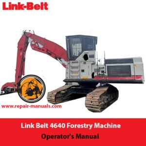 Operator's Manual for Link Belt 4640 Forestry Machine, showcasing diagrams and operational guidelines