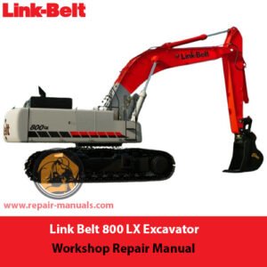 Link Belt 800 LX Excavator Workshop Repair Manual cover featuring technical illustrations and detailed repair instructions