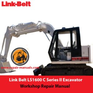 Link Belt LS1600 C Series II Excavator Workshop Repair Manual with images and guidelines for maintenance and repairs