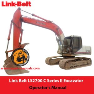 Link Belt LS2700 C Series II Excavator Operator's Manual cover featuring the model name and technical illustrations